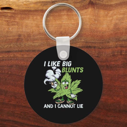 I Like Big Blunts And I Cannot Lie Weed T Lovers Schlüsselanhänger (Vorderseite)