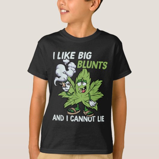 I Like Big Blunts And I Cannot Lie Weed T Lovers T-Shirt (Vorderseite)