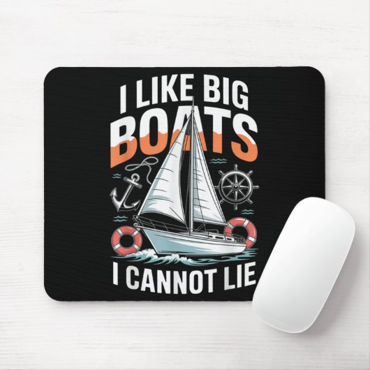 I Like Big Boats I Cannot Lie - Funny Sailing & Mousepad (Mit Mouse)