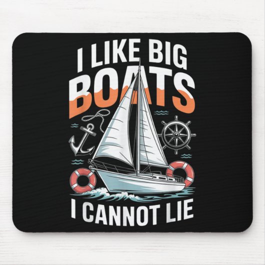 I Like Big Boats I Cannot Lie - Funny Sailing &amp Mousepad (Vorne)
