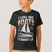 I Like Big Boats I Cannot Lie - Funny Sailing &amp T-Shirt (Vorderseite)