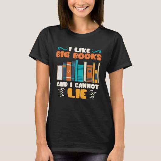 I like big Books and I cannot lie Bookworm Book lo T-Shirt (Vorderseite)