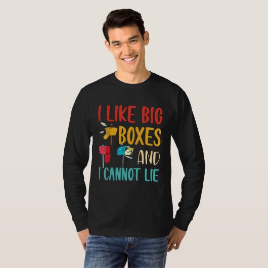 I Like Big Boxes And I Cannot Lie  Mailbox Postal  T-Shirt (Vorne ganz)