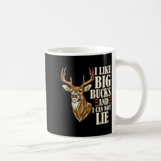 I Like Big Bucks And I Cannot Lie Buck Hunting Kaffeetasse (Rechts)