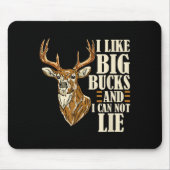 I Like Big Bucks And I Cannot Lie Buck Hunting Mousepad (Vorne)
