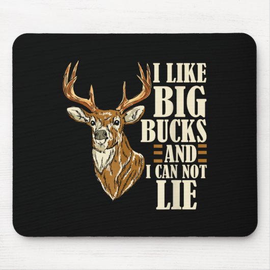 I Like Big Bucks And I Cannot Lie Buck Hunting Mousepad (Vorne)