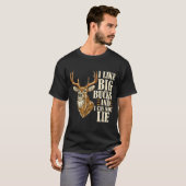 I Like Big Bucks And I Cannot Lie Buck Hunting  T-Shirt (Vorne ganz)