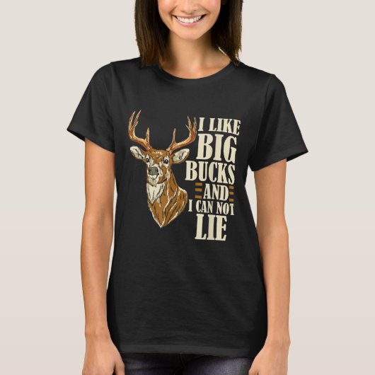 I Like Big Bucks And I Cannot Lie Buck Hunting  T-Shirt (Vorderseite)