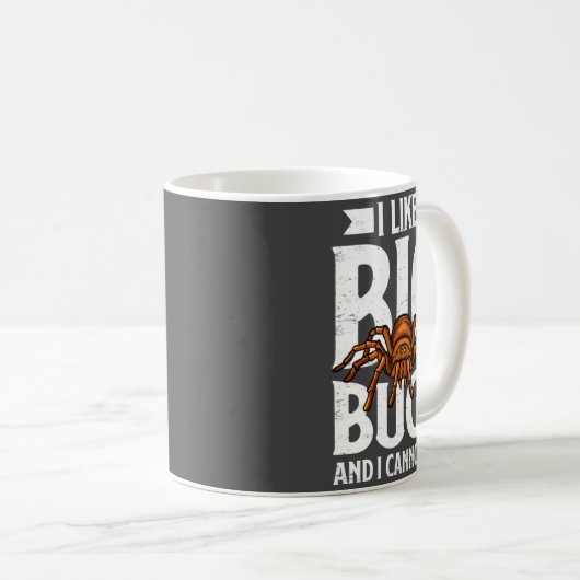 I Like Big Bugs And I Cannot Lie Funny Tarantula L Kaffeetasse (VorderseiteRechts)