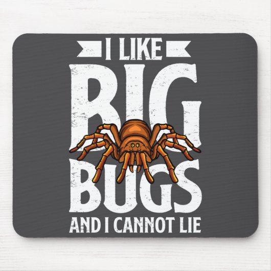 I Like Big Bugs And I Cannot Lie Funny Tarantula L Mousepad (Vorne)