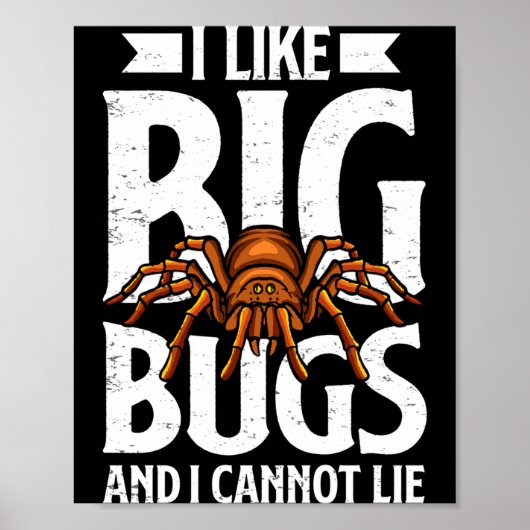I Like Big Bugs And I Cannot Lie Funny Tarantula L Poster (Vorne)