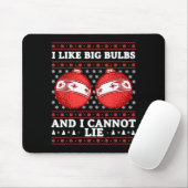 I Like Big Bulbs And I Cannot Lie Funny Christmas  Mousepad (Mit Mouse)