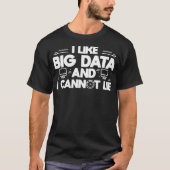 I Like Big Data Shirt - Funny Data Scientist Gift (Vorderseite)