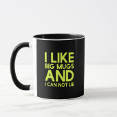 I like big mugs and I can not lie Tasse (Links)