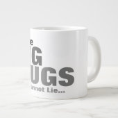 I Like Big Mugs And I Cannot Lie Jumbo-Tasse (Vorderseite Rechts)