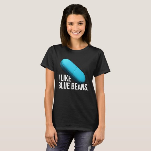 I like blue beans pills meds T-Shirt (Vorne ganz)