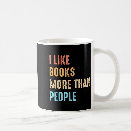 I Like Books More Than People Funny Book Lovers Bo Kaffeetasse (Rechts)