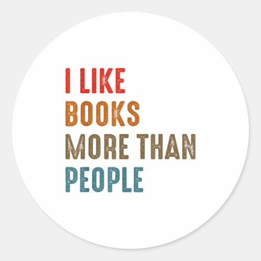 I Like Books More Than People Funny Book Lovers Bo Runder Aufkleber (Vorderseite)