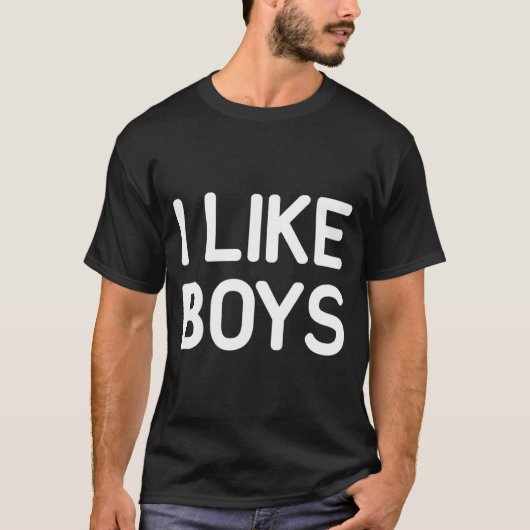 I Like Boys Funny Jokes Sarcastic  T-Shirt (Vorderseite)