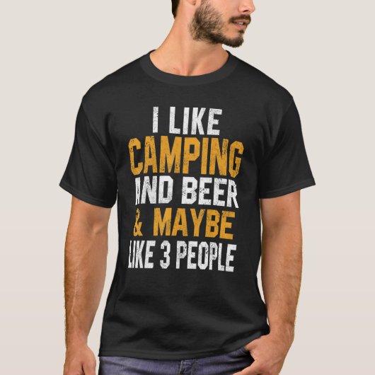 I Like Camping And Beer Trip RV Vacation Hiker Cam T-Shirt (Vorderseite)