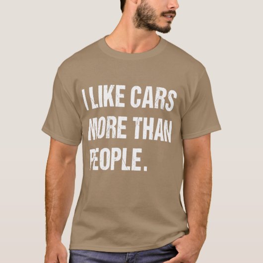 I like cars more than people Fun T-Shirt (Vorderseite)