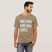 I like cars more than people Fun T-Shirt (Vorne ganz)