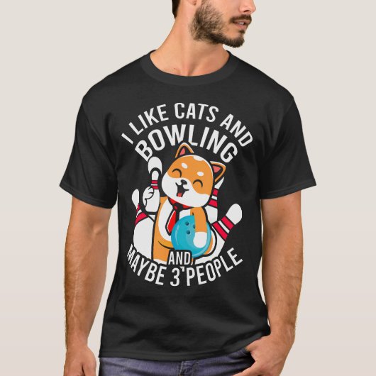 I Like Cats And Bowling And Maybe 3 People Funny C T-Shirt (Vorderseite)