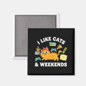 I Like Cats And Weekends Lover Funny Cozy Gamer Qu Magnet (Vorderseite/Rückseite)