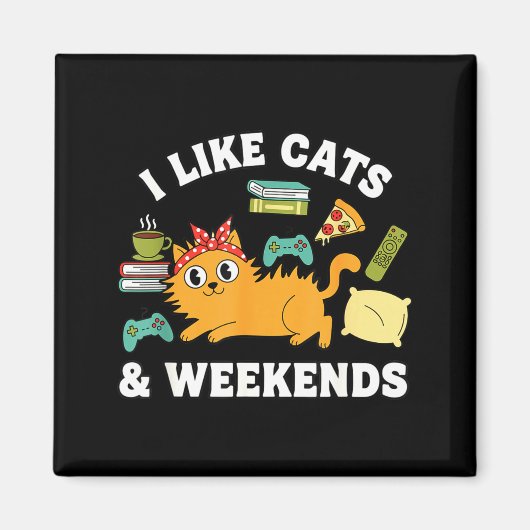 I Like Cats And Weekends Lover Funny Cozy Gamer Qu Magnet (Vorne)