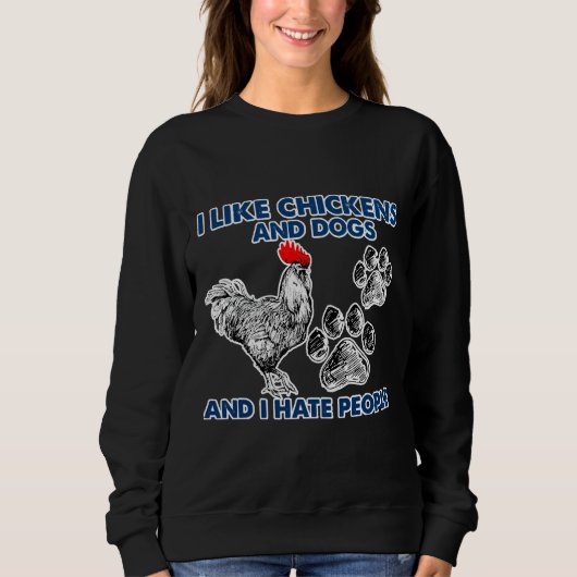 I Like Chickens Dog I Sweatshirt (Vorderseite)
