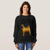 I Like Chinese Shar Pei Dogs And Maybe 3 People Sweatshirt (Vorne ganz)