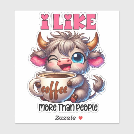 I Like Coffee More Than People Aufkleber (Blatt)