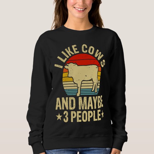 I Like Cows And Maybe 3 People Sweatshirt (Vorderseite)