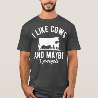 I Like Cows And Maybe Like 3 People Cow Farm, Funn T-Shirt