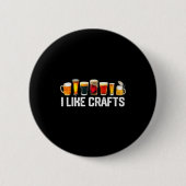 I Like Crafts Craft Beer Microbrew Hops Funny Gift Button (Vorderseite)