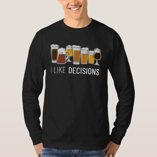I like Decisions Homebrewing Brewer Craft Beer Bre T-Shirt (Vorderseite)