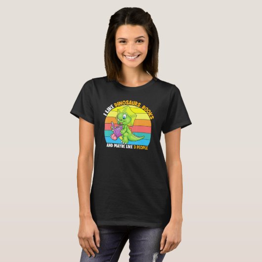 I Like Dinosaurs Books And Maybe 3 People Reader B T-Shirt (Vorne ganz)