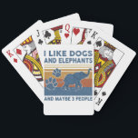I Like Dogs And Elephants And Maybe 3 People Spielkarten<br><div class="desc">I Like Dogs And Elephants And Maybe 3 People</div>