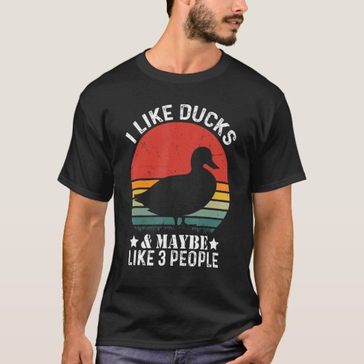 I Like Ducks And Maybe Like 3 People Vintege Duck T-Shirt (Vorderseite)