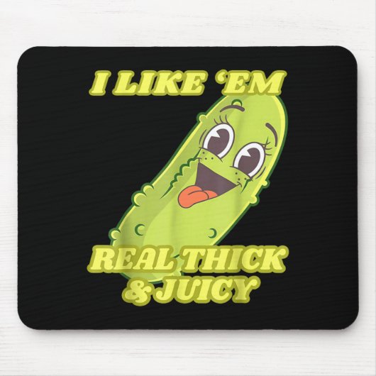 I Like em Real Thick &amp; Juicy Funny Ckle  Mousepad (Vorne)