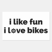 I Like Fun I Love Bikes Rechteckiger Aufkleber (Vorderseite)