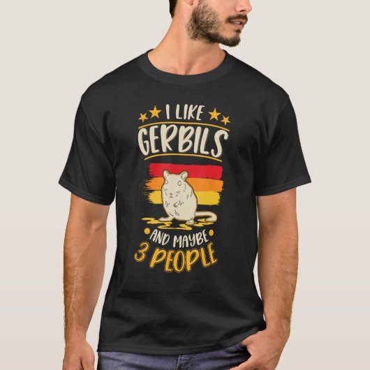 I Like Gerbils And Maybe 3 People T-Shirt (Vorderseite)