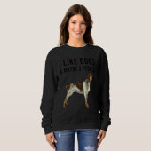I Like German Wirehaired Pointer Dogs And Maybe 3 Sweatshirt (Vorne ganz)