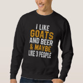 I Like Goats And Beer Farmer Goat  Women Men Sweatshirt (Vorderseite)