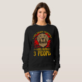 I like Golden Retriever and maybe 3 People Dog Say Sweatshirt (Vorne ganz)