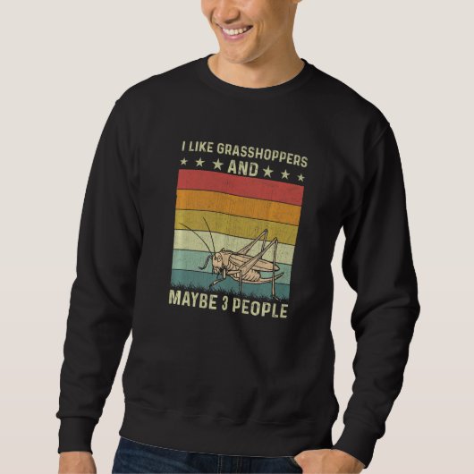I Like Grasshoppers Maybe 3 People Retro 60s 70s G Sweatshirt (Vorderseite)