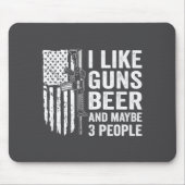 I Like Guns Beer Maybe 3 People Funny Drinking Mousepad (Vorne)
