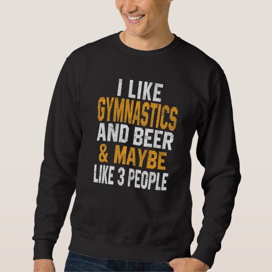 I Like Gymnastics And Beer Acrobatics Cheerleader Sweatshirt (Vorderseite)