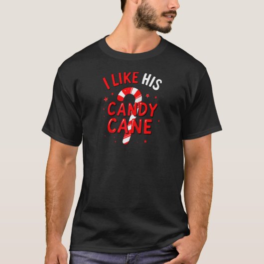 I Like His Candy Cane Christmas Xmas Party Adult H T-Shirt (Vorderseite)