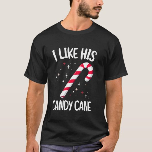 I Like His Candy Cane Christmas Xmas Party Adult H T-Shirt (Vorderseite)